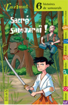 6 histoires de samourais : sacre samourai !