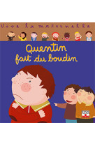 Quentin fait du boudin