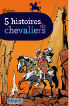 5 histoires de chevaliers