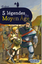 5 legendes du moyen age