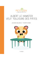 Albert le hamster veut toujours des pâtes