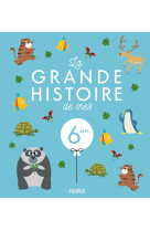 La grande histoire de mes 6 ans