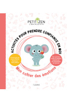 Activités pour prendre confiance en moi. mon cahier des émotions