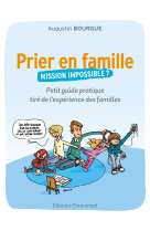 Prier en famille, mission impossible ?