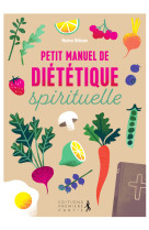 Petit manuel de diététique spirituelle