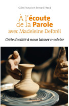 A l'écoute de la parole avec madeleine delbrêl