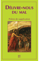 Delivre-nous du mal. prieres de supplication