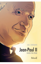 Jean-paul ii. n'ayez pas peur