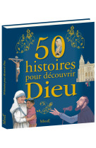 50 histoires pour decouvrir dieu