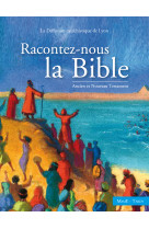 Racontez-nous la bible. ancien et nouveau testament