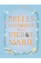 Les belles histoires de la vierge marie