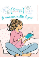 Se ressourcer, méditer et prier