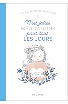 Mes jolies méditations pour tous les jours - dans le secret de mon coeur