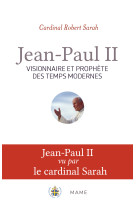 Jean-paul ii, visionnaire et prophète des temps modernes