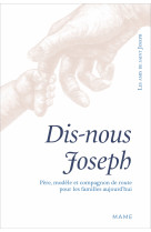 Dis-nous joseph. père, modèle et compagnon de route pour les familles aujourd hui