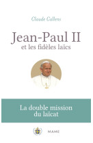 Jean-paul ii et les fidèles laïcs. la double mission du laïcat