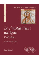 Le christianisme antique - 2e édition mise à jour