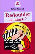 Redoubler, et alors ?