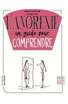 L'anorexie, un guide pour comprendre