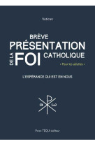 Brève présentation de la foi catholique