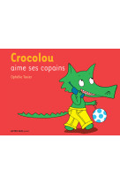 Crocolou aime ses copains