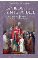 La vie de sainte odile comme on l'a racontée à tra