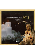 Vivre l avent et noël 2023 avec marie. noël 2023 adultes