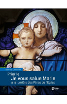 Prier le je vous salue marie à la lumière des pères de l'eglise