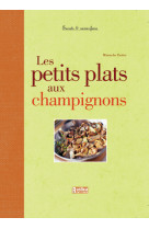 Petits plats aux champignons (les)