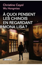 à quoi pensent les chinois en regardant mona lisa