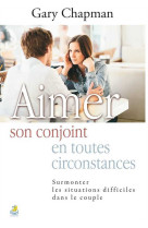 Aimer son conjoint en toutes circontances