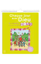 Chaque jour avec dieu. le calendrier 2010 pour toute la famille