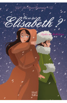 2 - où es-tu elisabeth ?