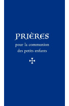 Prières pour la communion des petits enfants