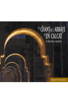 Le chant de l'abbaye d'en-calcat