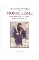 La grande aventure du monachisme entre orient et occident