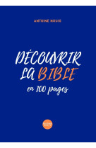 Découvrir la bible en 100 pages