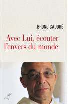 Avec lui, écouter l'envers du monde