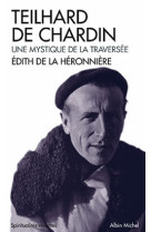 Teilhard de chardin. une mystique de la traversée