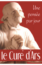 Cure d'ars: une pensee par jour (le)