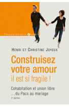 Construisez votre amour il est si fragile !