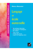 Enseigner à l'école - langage et école maternelle éd. 2015