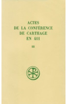 Actes de la conference de carthage en 411 - tome 3