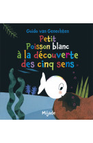 Petit poisson blanc à la découverte des cinq sens