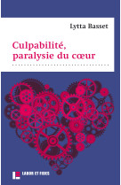 Culpabilité, paralysie du coeur: la guérison du paralysé: luc 5, 17-26