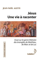 Jésus - une vie à raconter