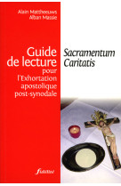 Guide de lecture pour l' exhortation apostolique post-synodale sacramentum caritatis