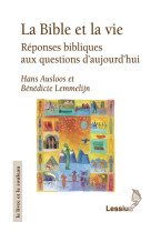 La bible et la vie - réponses bibliques aux questions d'aujourd'hui