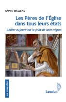 Les pères de l'eglise dans tous leurs états - goûter aujourd'hui le fruit de leurs vignes