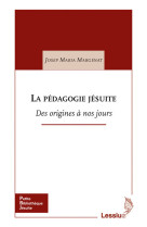 La pédagogie jésuite - des origines à nos jours